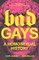 Bad Gays