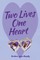 Two Lives, One Heart