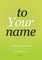 To Your Name Vol. 2