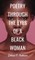 Poetry Through The Eyes of a Black Woman