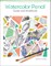 Watercolor Pencil Guide and Workbook