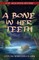 A Bone in Her Teeth