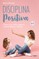 Disciplina Positiva / Positive Discipline: How to Raise Secure, Responsible, and Capable Children