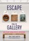 Escape from the Gallery