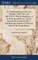 The Edinburgh History of the Late Rebellion, MDCCXLV and MDCCXLVI. With the Manifestoes of the Pretender and his son. Also the Journal of the Young Chevalier's Expedition Into England, as Written by Himself. The Fourth Edition