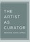 The Artist as Curator