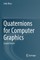 Quaternions for Computer Graphics