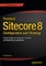 Practical Sitecore 8 Configuration and Strategy