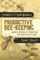 Productive Bee-Keeping Modern Methods of Production and Marketing of Honey
