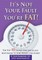 It's Not Your Fault You're Fat