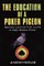 The Education of a Poker Pigeon