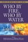 Who by Fire, Who by Water