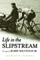 Life in the Slipstream