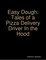 Easy Dough: Tales of a Pizza Delivery Driver In the Hood