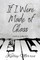 If I Were Made of Glass