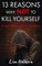 13 Reasons Why Not to Kill Yourself