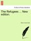 The Refugees ... New Edition.