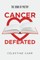 Cancer Defeated