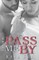 Pass me By
