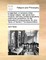 A Catechism, or Summary of the Christian Religion, with Proofs from Scripture, and Easy, Familiar Explications Under Every Proposition; For the Instruction of Young Persons. by John Taylor, of Norwich. the Second Edition.