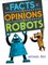 Facts vs. Opinions vs. Robots