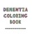 Dementia Coloring Book