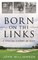 Born on the Links