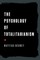 The Psychology of Totalitarianism