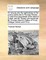 An Enquiry Into the Authenticity of the Poems Attributed to Thomas Rowley. in Which the Arguments of the Dean of Exeter, and Mr. Bryant, Are Examined. by Thomas Warton, Fellow of Trinity College Oxford, and F.S.A.