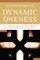 Dynamic Oneness