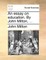 An Essay on Education. by John Milton, ...