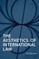 Aesthetics of International Law