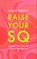 Raise Your SQ