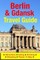 Berlin & Gdansk Travel Guide