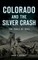 Colorado and the Silver Crash