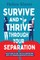 Survive And Thrive Through Your Separation