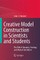 Creative Model Construction in Scientists and Students