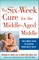 The 6-Week Cure for the Middle-Aged Middle