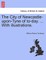 The City of Newcastle-Upon-Tyne of To-Day. ... with Illustrations.