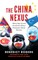 The China Nexus Thirty Years in and Around the Chinese Communist Party's Tyranny