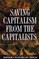 Saving Capitalism from the Capitalists