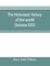 The historians' history of the world; a comprehensive narrative of the rise and development of nations as recorded by over two thousand of the great writers of all ages (Volume XXV)