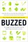 Buzzed: The Straight Facts About the Most Used and Abused Drugs from Alcohol to Ecstasy (Fully Revised and Updated Fourth Edition)