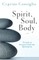 Spirit, Soul, Body