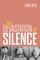 The Devastation of Silence