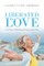 Liberated by Love
