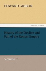 History of the Decline and Fall of the Roman Empire History of the Decline and Fall of the Roman Empire