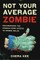 Not Your Average Zombie