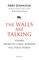 The Walls Are Talking