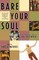 Bare Your Soul